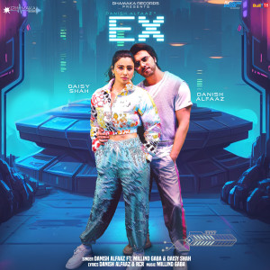 ดาวน์โหลดและฟังเพลง Ex พร้อมเนื้อเพลงจาก Danish Alfaaz