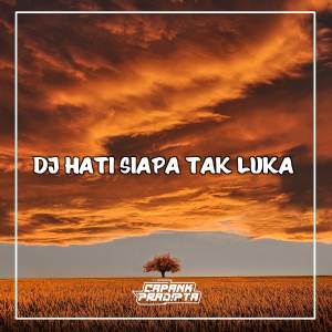 Dengarkan Dj Hati Siapa Tak Luka lagu dari CAPANK PRADIPTA dengan lirik