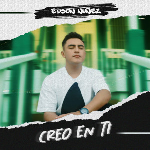 Album CREO EN TI from Edson Nuñez