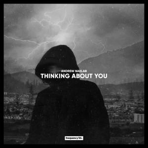 收听Andrew Naklab的Thinking About You歌词歌曲