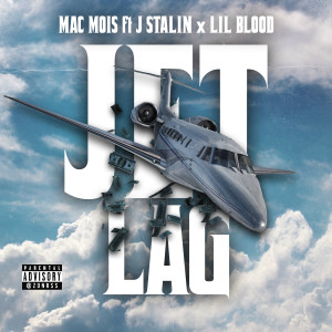 Album Jet Lag (feat. J Stalin & Lil Blood) oleh Mac Mois