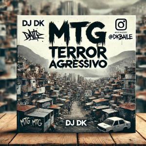 DK DJ的專輯MONTAGEM TERROR AGRESSIVO (Explicit)