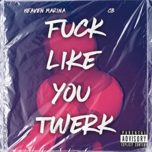 CB的專輯Fuck Like You Twerk (Explicit)
