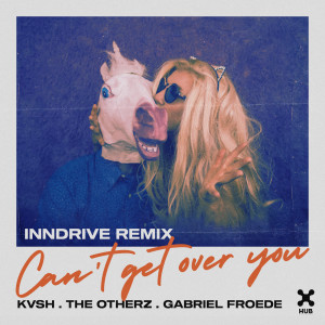 อัลบัม Can't Get Over You (INNDRIVE Remix) ศิลปิน INNDRIVE