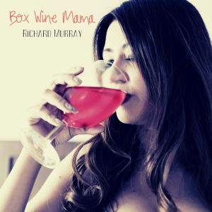 Album Box Wine Mama from Richard Murray