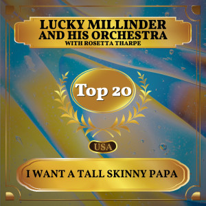 I Want a Tall Skinny Papa dari Lucky Millinder And His Orchestra