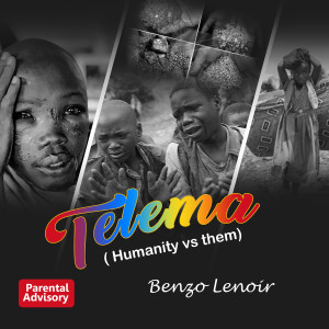 Album Telema ( Humanity vs Them) [Explicit] from Benzo Lenoir
