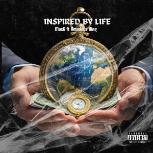 ดาวน์โหลดและฟังเพลง Inspired By Life (feat. Amadeus King) (Explicit) พร้อมเนื้อเพลงจาก Macg