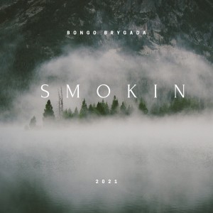 Album Smokin (Explicit) from Bongo Brygada