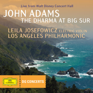 อัลบัม Adams: The Dharma at Big Sur (DG Concerts) ศิลปิน Leila Josefowicz