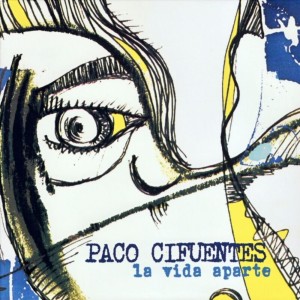 Album La Vida Aparte from Paco Cifuentes