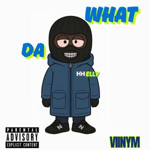 อัลบัม What Da Helly (Explicit) ศิลปิน Vinym