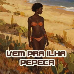 Album VEM PRA ILHA PEPECA (Explicit) from 