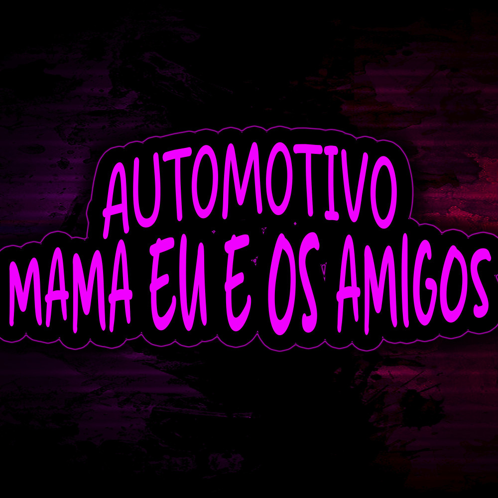 Automotivo Mama Eu e os Amigos (Explicit)
