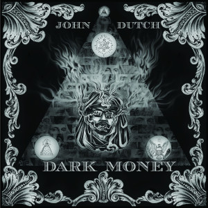 收聽John Dutch的Dark Money (11:11pm) [feat. Max B] (Explicit)歌詞歌曲