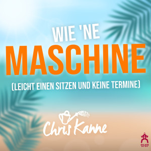 Chris Kanne的專輯Wie ne Maschine