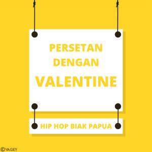 Hip Hop Biak Papua的專輯Persetan Dengan Valentine