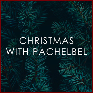 Christmas with Pachelbel dari Johann Pachelbel