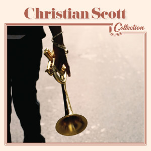 Christian Scott的專輯Christian Scott Collection