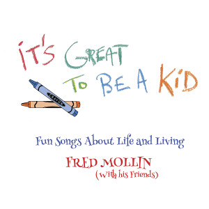 Fred Mollin的專輯It's Great to Be a Kid