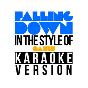ดาวน์โหลดและฟังเพลง Falling Down (In the Style of Oasis) [Karaoke Version] พร้อมเนื้อเพลงจาก Karaoke - Ameritz
