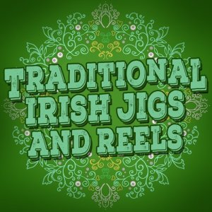 อัลบัม Traditional Irish Jigs and Reels ศิลปิน Traditional Irish