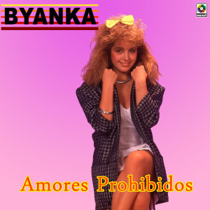 收聽Byanka的Amores Prohibidos歌詞歌曲