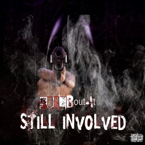 Album Still Involved (Explicit) from JL Bout-It