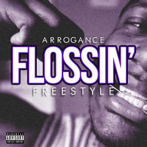อัลบัม Flossin' (Freestyle) [Explicit] ศิลปิน Arrogance