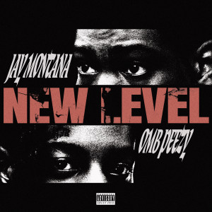 Jay Montana的專輯New Level (feat. OMB Peezy) [Explicit]