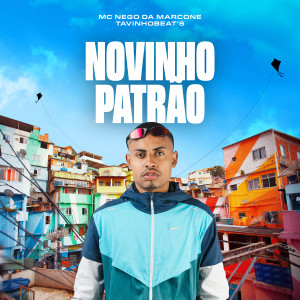 MC Nego da Marcone的專輯Novinho Patrão (Explicit)