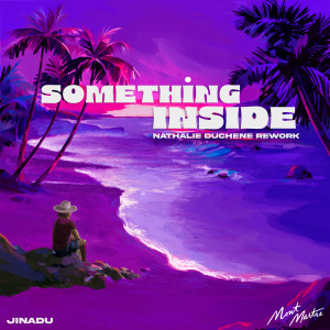 Montmartre的專輯Something Inside (Nathalie Duchene Rework)