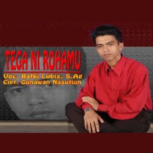 Listen to Tega Ni Roha Mu song with lyrics from Rafky Lubis