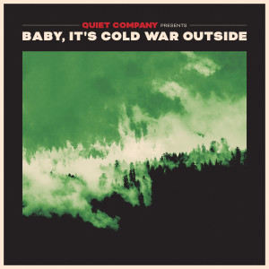 Quiet Company的專輯Baby, It's Cold War Outside
