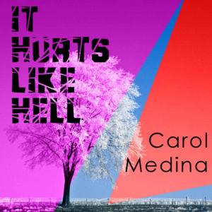 收聽Carol Medina的It Hurts Like Hell歌詞歌曲