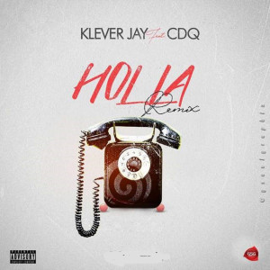 ดาวน์โหลดและฟังเพลง Holla (Remix) (Explicit) (Remix|Explicit) พร้อมเนื้อเพลงจาก Klever Jay