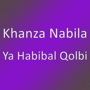 Ya Habibal Qolbi dari Khanza Nabila