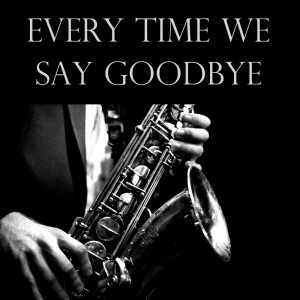 收聽Sonny Rollins的Every Time We Say Goodbye歌詞歌曲