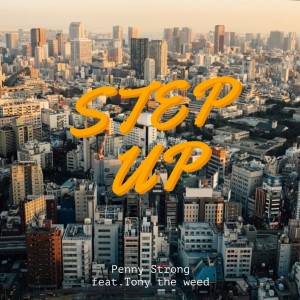 Listen to STEP UP (feat. TONY THE WEED) song with lyrics from PENNY STRONG