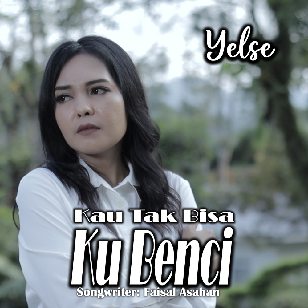 Kau Tak Bisa Ku Benci