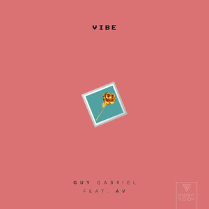 收聽Guy Gabriel的Vibe (feat. AV)歌詞歌曲