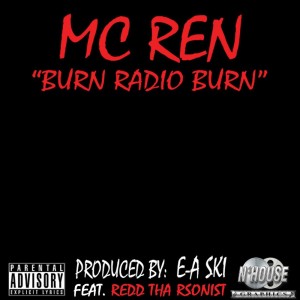 MC Ren的專輯Burn Radio Burn - Single (Explicit)