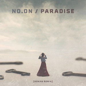 收聽No.oN的Paradise (Ronan Instrumental Remix)歌詞歌曲
