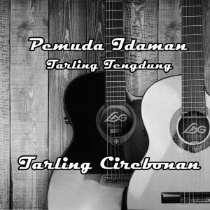Tarling Cirebonan的專輯Pemuda Idaman Tarling Tengdung