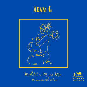 Listen to Meditation Music Mix - 60 min Zen Relaxation song with lyrics from Adam G