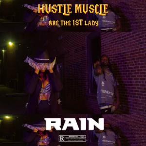 收聽Hustle Muscle的Rain (feat. BreThe1stLady) (Explicit)歌詞歌曲