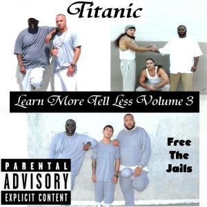 Album Learn More Tell Less Volume 3 Winnin Side (Explicit) from Titanic