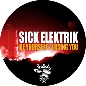 Sick Elektrik的專輯Be Yourself / Losing You