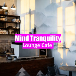 Album Mind Tranquility from Lounge Cafe
