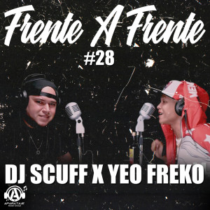 Listen to Frente A Frente #28 (Explicit) song with lyrics from DJ Scuff